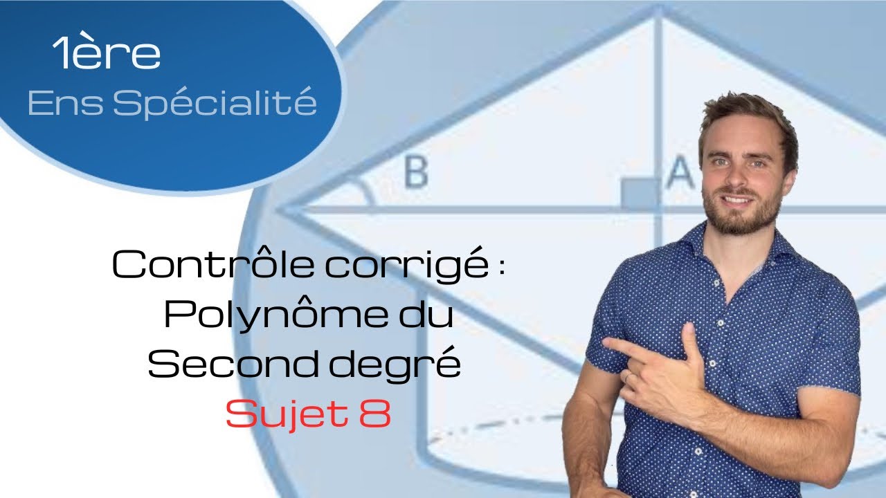 Contrôle corrigé - Sujet 8 - Second degré - Polynômes - Première