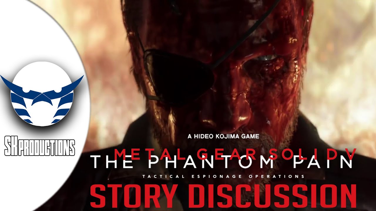 MGS V The Phantom Pain Story Discussion [[SPOILER ALERT]] || مناقشة قصة ميتال جير سوليد 5