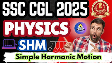 SSC CGL ll  PHYSICS II SIMPLE HARMONIC MOTION II COMPLETE II #ssc #education #rrbntpc2025
