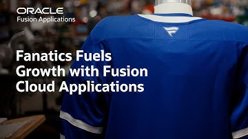 Fanatics Accelerates Expansion with Oracle Fusion Cloud Applications