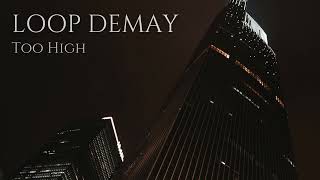 Download Lagu Loop Demay - Too High MP3