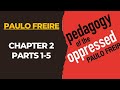 Pedagogy of the Oppressed: Chap 2 (Part 1-5)|Freire |Banking and Problem-Posing Method of Education