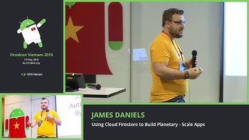 Using Cloud Firestore to Build Planetary Scale Apps - James Daniels