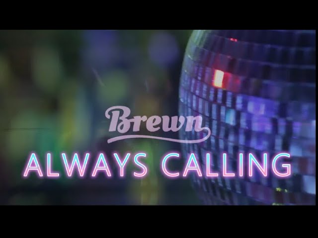 Watch Always Calling - Brewn Official Music Video on YouTube Watch Always Calling - Brewn Official Music Video on YouTube