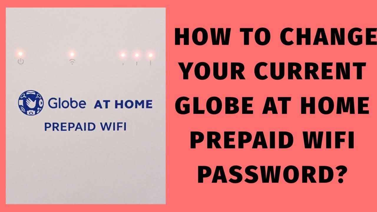 HOW TO CHANGE YOUR CURRENT GLOBE AT HOME PREPAID WIFI PASSWORD? - YouTube