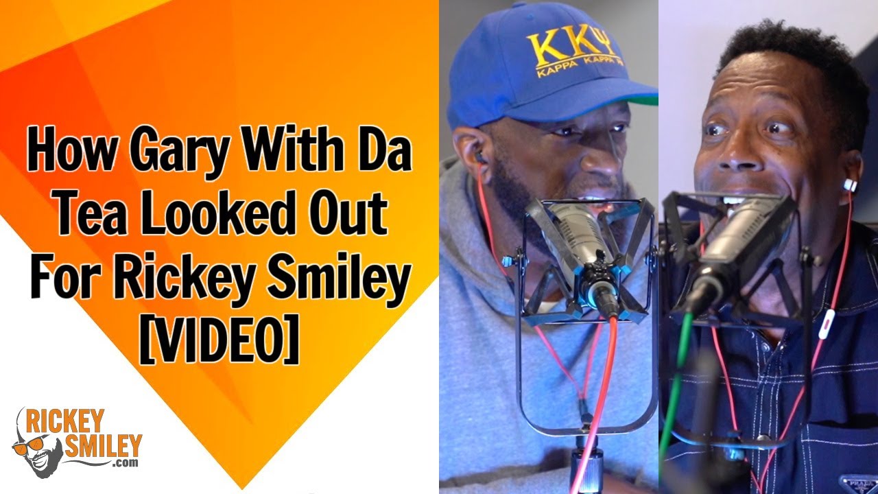 How Gary With Da Tea Looked Out For Rickey Smiley