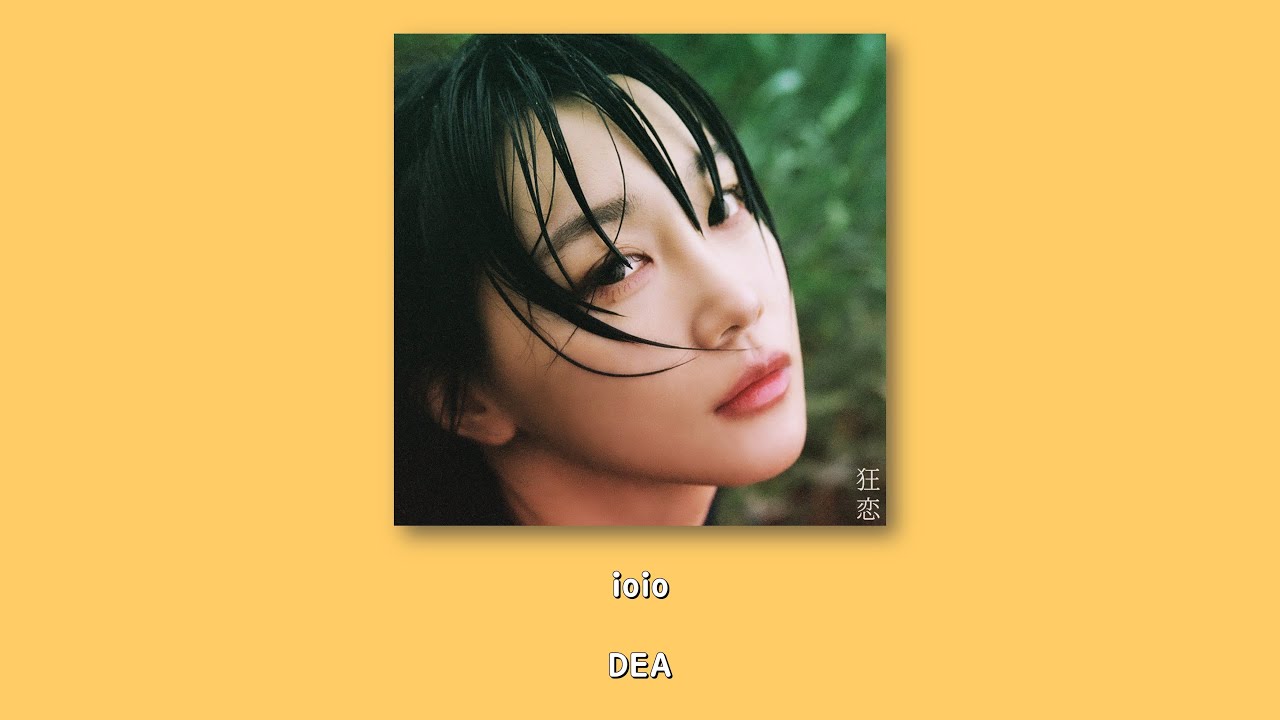 Watch DEA - ioio/Lyrics on YouTube Watch DEA - ioio/Lyrics on YouTube