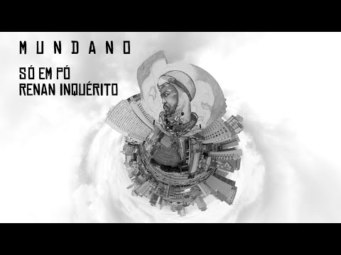 Mundano - Poesia do Renan Inquérito “SÓ EM PÓ