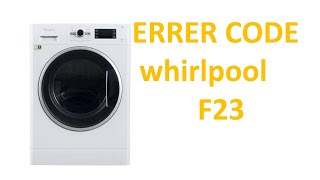 f23 error whirlpool wasmachine