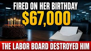 She Was Fired on Her Birthday — The Labor Board Gave Her $67,000