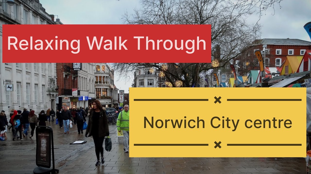 Relaxing Walk Through Norwich City Centre