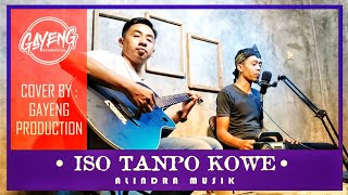 ISO TANPO KOWE - ALINDRA MUSIK || Cover Akustik by Gayeng Production