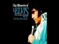 Our Memories Of Elvis Volumes 1 2 & 3 The Pure Elvis Sound CD1 ( remixed) Full Album