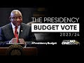 President Cyril Ramaphosa presents the Presidency Budget Vote for 2023/24