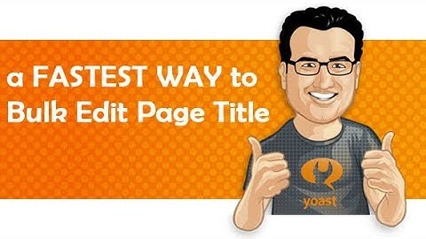 Yoast SEO - Fastest Way to Bulk Edit Page Title ⏲