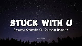 Ariana Grande ft. Justin Bieber - Stuck With U (Lyrics)