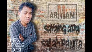 Single terbaru 2021 Arman Mp3 - Sayang apa salah pakita