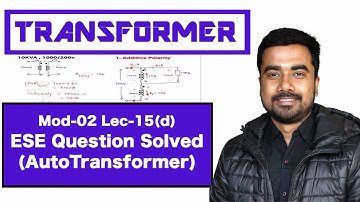 Mod-02 Lec-15(d) ESE Question Solved | AutoTransformer | Electrical Machine