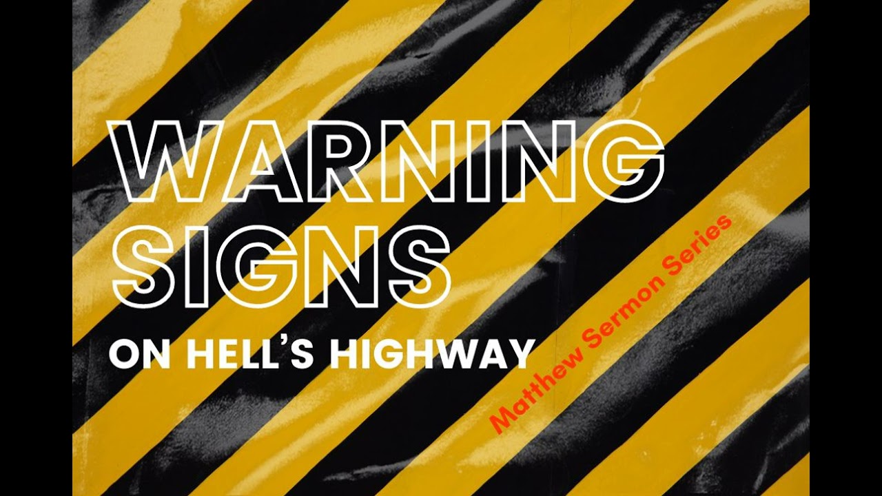 Warning Signs on Hell's Highway, Part 1: The Warning of Self-Righteousness