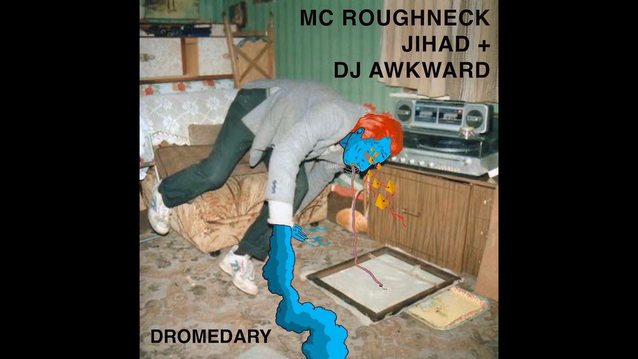 MC Roughneck Jihad and DJ Awkward 'Dromedary'