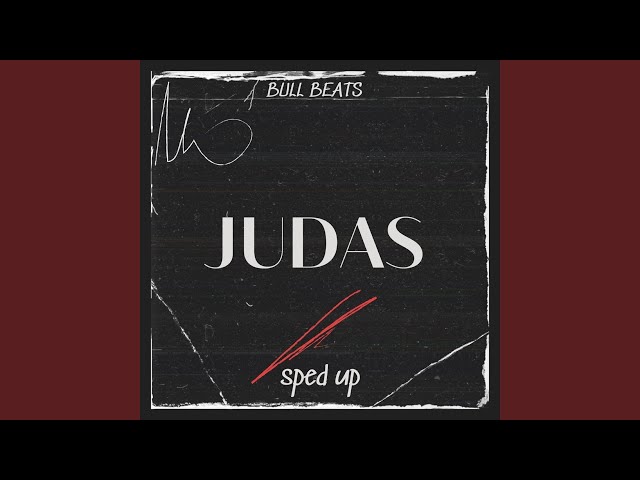 Judas (Sped Up) class=