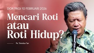 DOA PAGI | Ps. Timotius Tan | DP - 10 Februari 2026 | 05.00 WIB