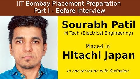IIT Bombay Placement Preps || Part I - Before Interview || Sourabh - Hitachi Japan - Researcher (AI)