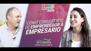 Cómo Convertirte De Emprendedor A Empresario Exitoso La Receta Secreta