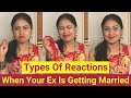 Types Of Reactions When Your Ex is Getting Married // Captain Nick