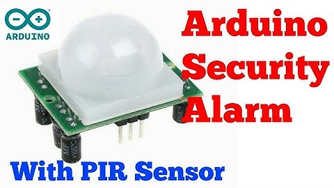 Arduino Security alarm with PIR sensor
