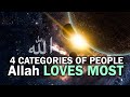 FOUR (4) CATEGORIES OF PEOPLE Allah LOVES MOST