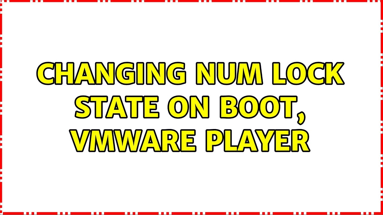Changing num lock state on boot, VMWare Player (2 Solutions!!) - YouTube