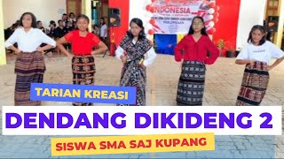 Tarian Kreasi DENDANG DIKIDENG 2 || Siswa SMA SAJ Kupang