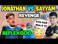 Jonathan vs sayyam first time tdm challenge  reflexgod for a reason 