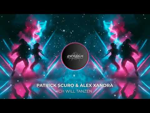 Patrick Scuro & Alex Xandra - Ich will tanzen