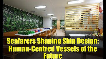 Seafarers Shaping Ship Design: Human-Centred Vessels of the Future