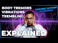 Internal Body Tremors Vibrations And Trembling Explained Internal Body Tremors Vibrations And Trembling Explained