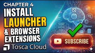 Celebrity Tosca Cloud AI Tutorial #4: Install Tosca Cloud Launcher & Browser Extensions (Step‑by‑Step) Wealth