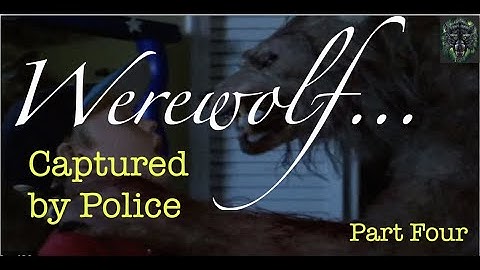 Werewolf the Podcast: Werewolf Arrested by Police  Part Three Werewolves