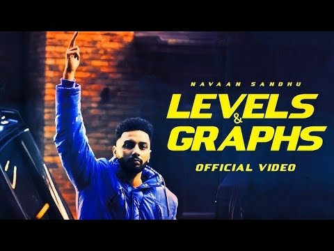 Level Graph Navaan Sandhu Level Graph Sab Chukte Rakane Level Graph Song New Punjabi Song 2025