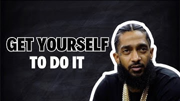 You Have To Force Yourself To Take Action - Nipsey Hussle Motivation