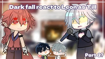 [ 2X ] Dark fall react to Leon as Till - | alien stage | - || By Kyu || - Part 2? - 👁️👄👁️❤️