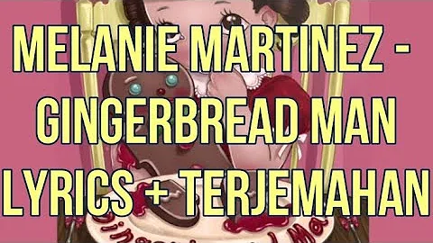 Melanie Martinez - Gingerbread Man (Lyrics - Indo Subtitle)