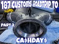 187 Customs Cashdays Roadtrip Week 2: Sightseeing, OG Nitrous Install, R&R at the Golf Course