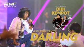 DARLING - DODIT MULYANTO - EXCLUSIVE CONCERT DIDI KEMPOT 2019 - RNF PROMOSINDO