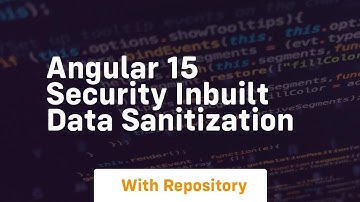 Angular 15 security inbuilt data sanitization