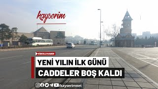 Yeni Yılın İlk Günü, Caddeler Boş Kaldı