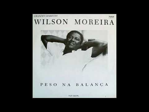 Wilson Moreira - Peso na Balança (1986)