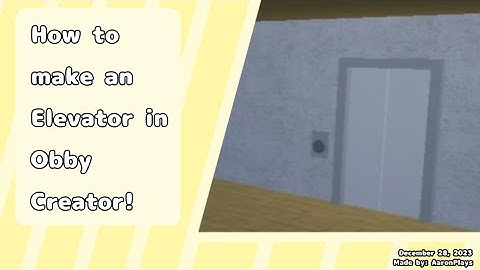 How to make a Working Elevator in Obby Creator!