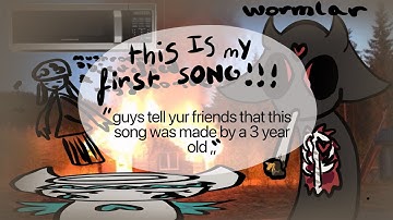 guys tell yur friends this song was made by a 3 year old ,,